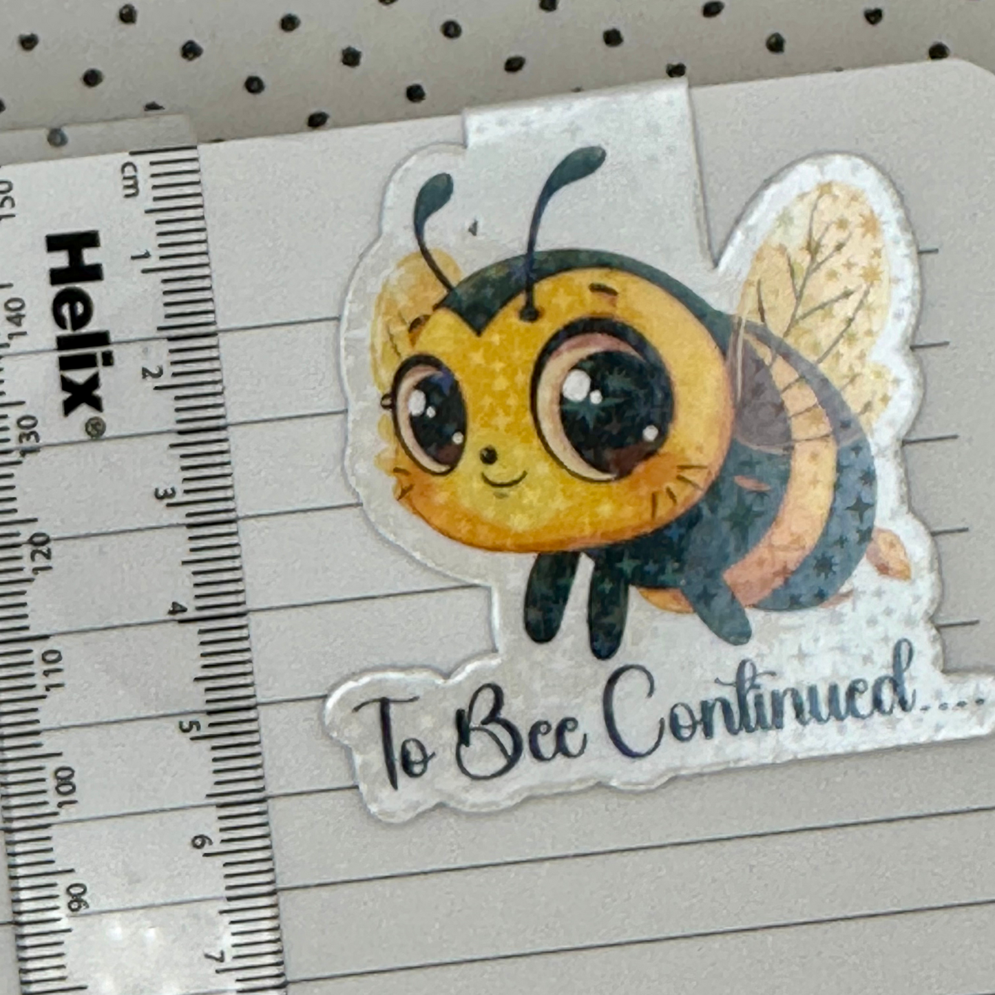 To Bee Continued Magnetic Bookmark