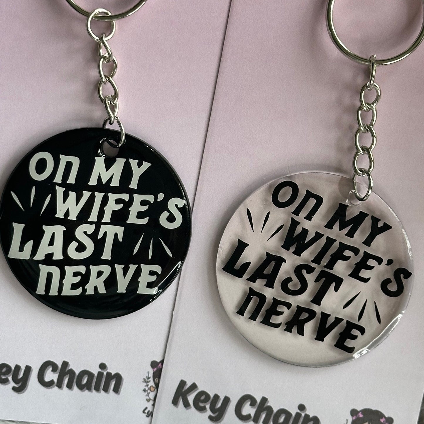 Wifes Last Nerve Keyring