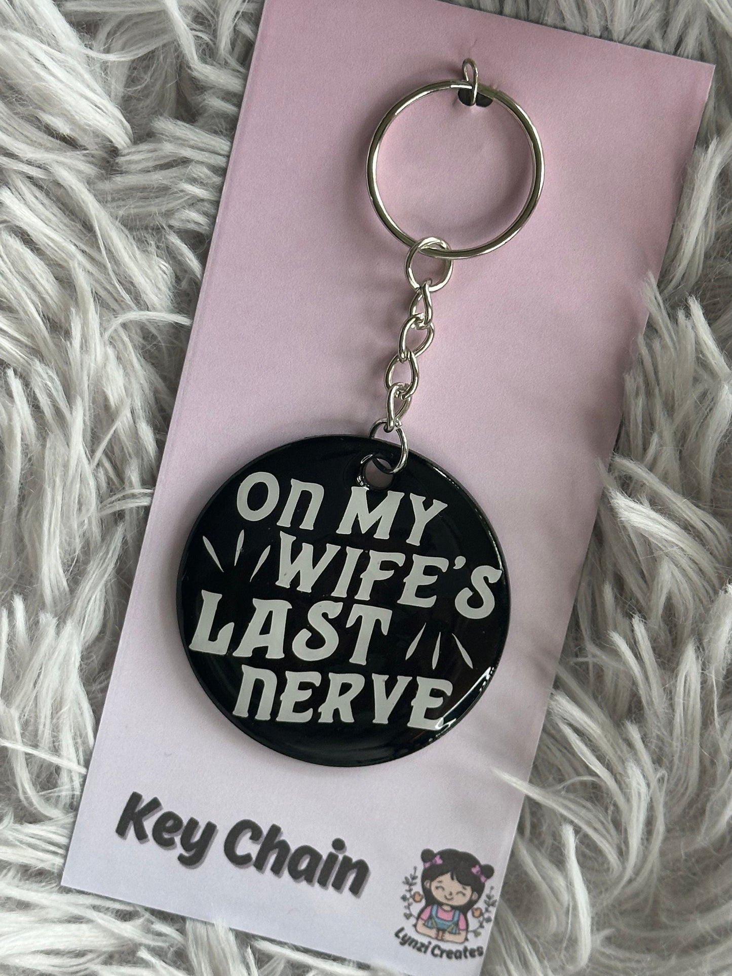 Wifes Last Nerve Keyring